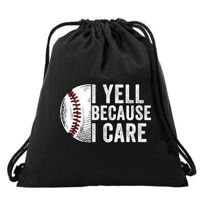 I Yell Because I Care Baseball Pride Baseball Mom Baseball Dad Baseball Parent Drawstring Bag
