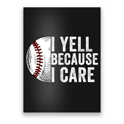 I Yell Because I Care Baseball Pride Baseball Mom Baseball Dad Baseball Parent Poster