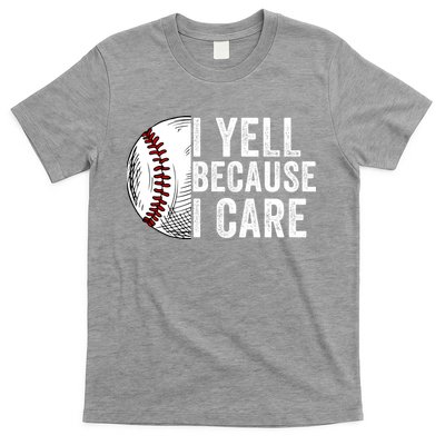 I Yell Because I Care Baseball Pride Baseball Mom Baseball Dad Baseball Parent T-Shirt