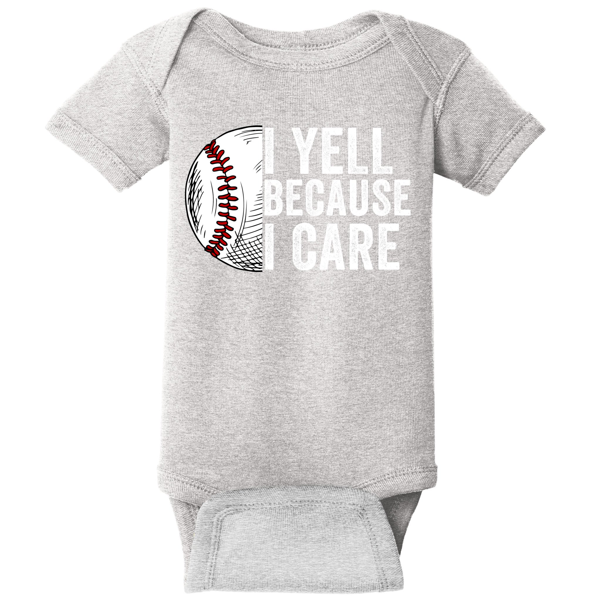 I Yell Because I Care Baseball Pride Baseball Mom Baseball Dad Baseball Parent Baby Bodysuit