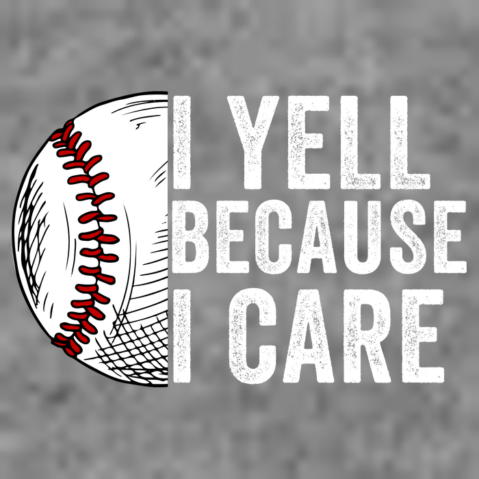 I Yell Because I Care Baseball Pride Baseball Mom Baseball Dad Baseball Parent Baby Bodysuit