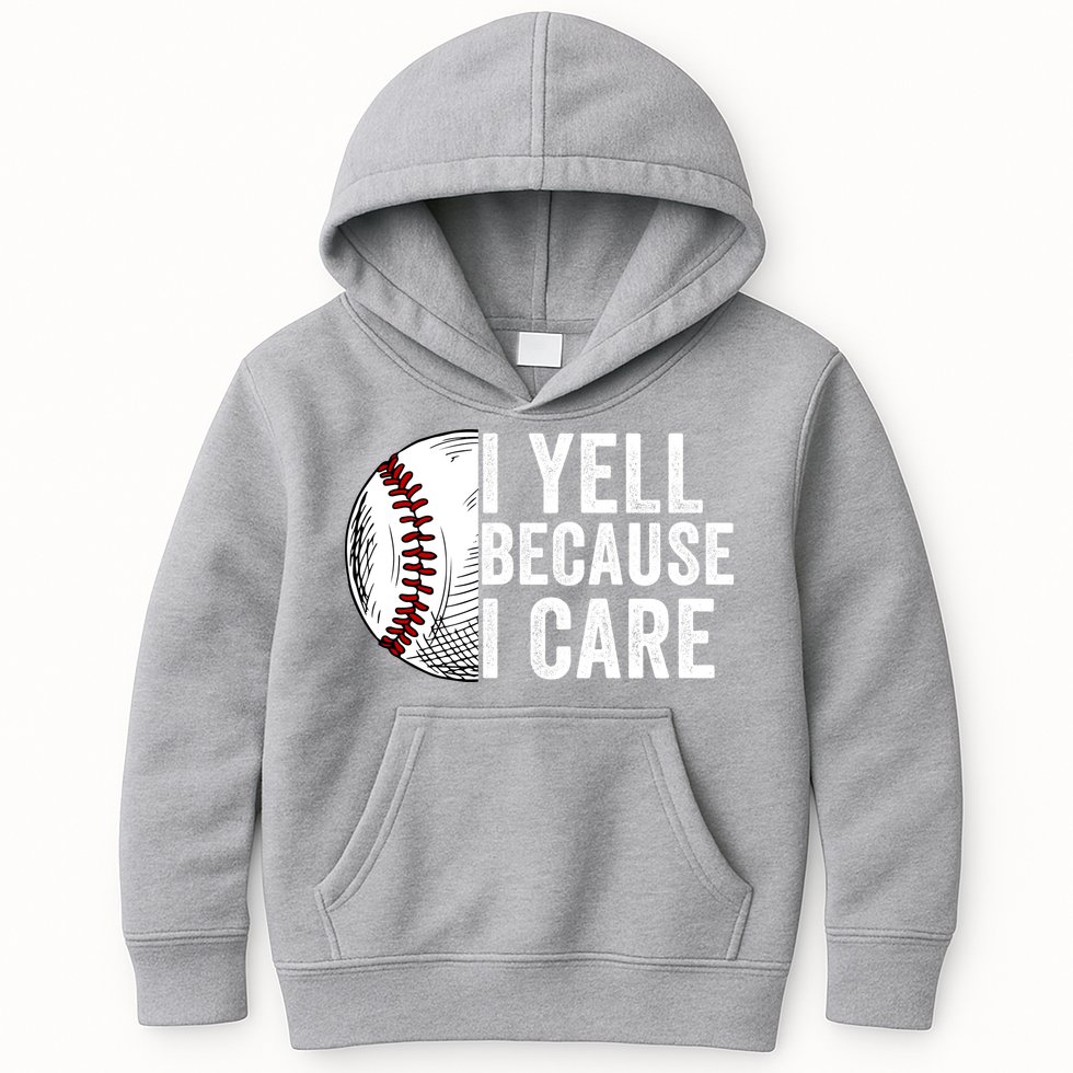 I Yell Because I Care Baseball Pride Baseball Mom Baseball Dad Baseball Parent Kids Hoodie