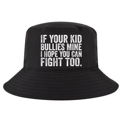 If Your Bullies Mine I Hope You Can Fight Too Vintage Meaningful Gift Cool Comfort Performance Bucket Hat