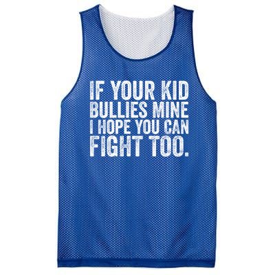 If Your Bullies Mine I Hope You Can Fight Too Vintage Meaningful Gift Mesh Reversible Basketball Jersey Tank