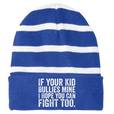 If Your Bullies Mine I Hope You Can Fight Too Vintage Meaningful Gift Striped Beanie with Solid Band