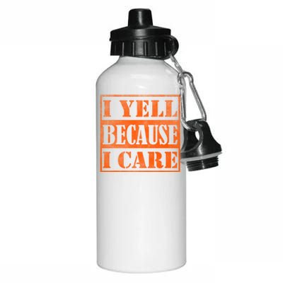 I Yell Because I Care Aluminum Water Bottle