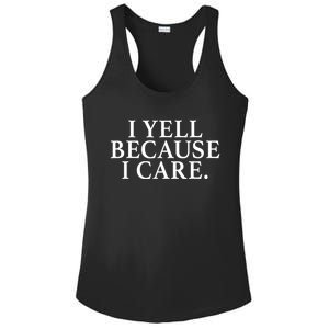 I Yell Because I Care Ladies PosiCharge Competitor Racerback Tank