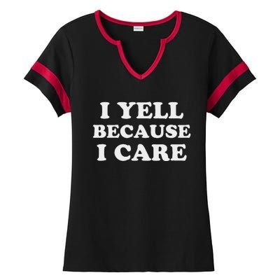 I Yell Because I Care Ladies Halftime Notch Neck Tee