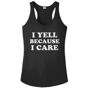 I Yell Because I Care Ladies PosiCharge Competitor Racerback Tank