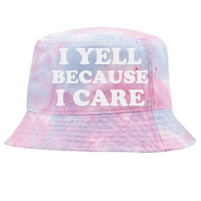 I Yell Because I Care Tie-Dyed Bucket Hat