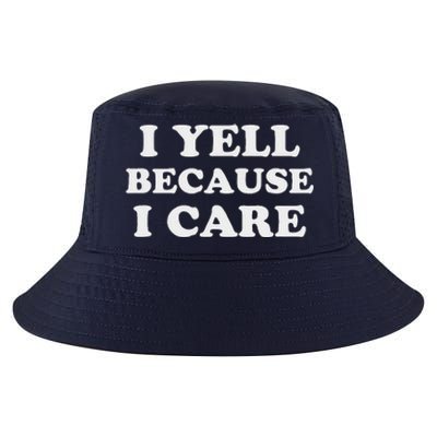 I Yell Because I Care Cool Comfort Performance Bucket Hat