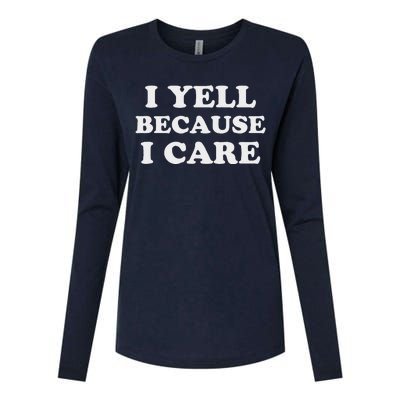 I Yell Because I Care Womens Cotton Relaxed Long Sleeve T-Shirt