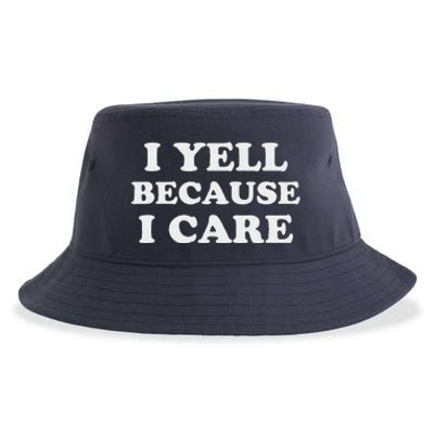 I Yell Because I Care Sustainable Bucket Hat