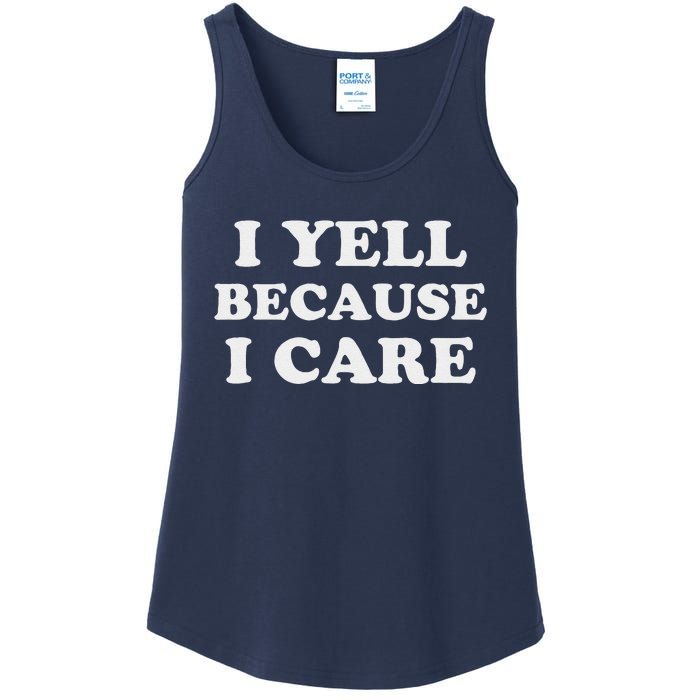 I Yell Because I Care Ladies Essential Tank