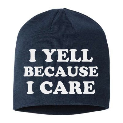 I Yell Because I Care Sustainable Beanie