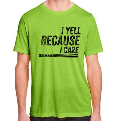 I Yell Because I Care Funny Baseball Softball Dad Adult ChromaSoft Performance T-Shirt