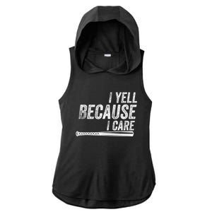 I Yell Because I Care Funny Baseball Softball Dad Ladies PosiCharge Tri-Blend Wicking Draft Hoodie Tank