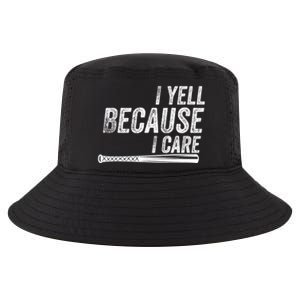 I Yell Because I Care Funny Baseball Softball Dad Cool Comfort Performance Bucket Hat