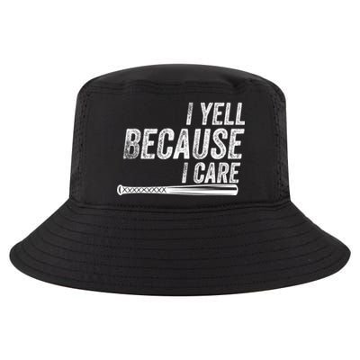 I Yell Because I Care Funny Baseball Softball Dad Cool Comfort Performance Bucket Hat