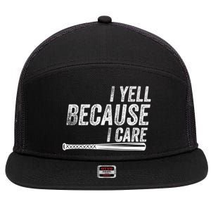 I Yell Because I Care Funny Baseball Softball Dad 7 Panel Mesh Trucker Snapback Hat