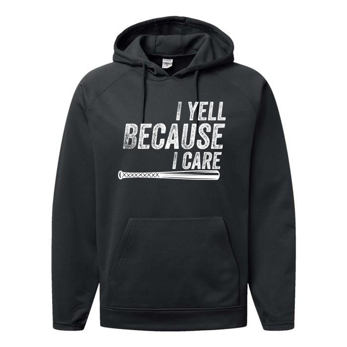 I Yell Because I Care Funny Baseball Softball Dad Performance Fleece Hoodie