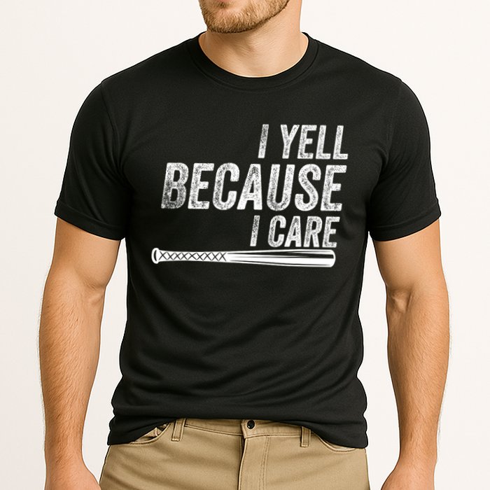 I Yell Because I Care Funny Baseball Softball Dad Cooling Performance Crew T-Shirt