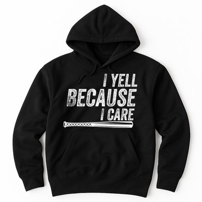 I Yell Because I Care Funny Baseball Softball Dad Hoodie