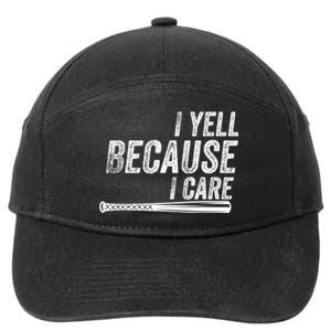 I Yell Because I Care Funny Baseball Softball Dad 7-Panel Snapback Hat