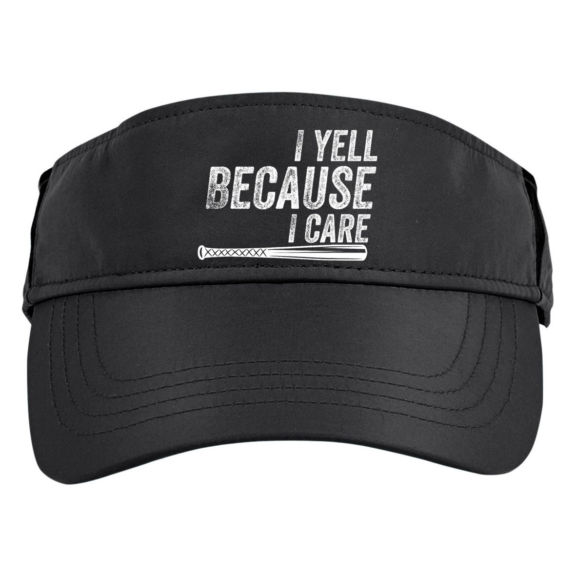 I Yell Because I Care Funny Baseball Softball Dad Adult Drive Performance Visor