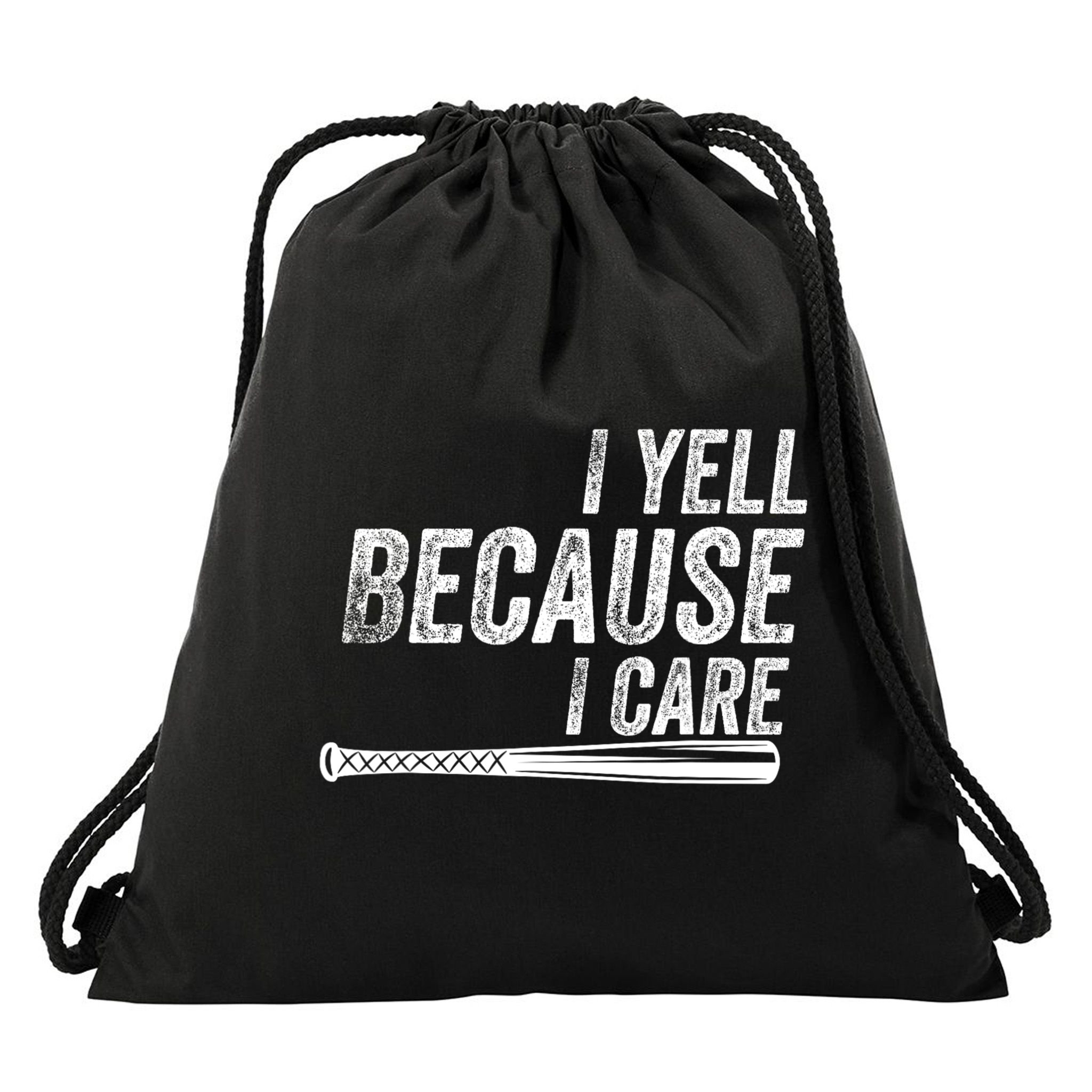 I Yell Because I Care Funny Baseball Softball Dad Drawstring Bag