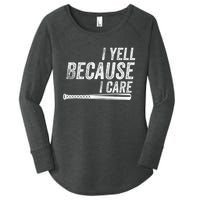 I Yell Because I Care Funny Baseball Softball Dad Women's Perfect Tri Tunic Long Sleeve Shirt