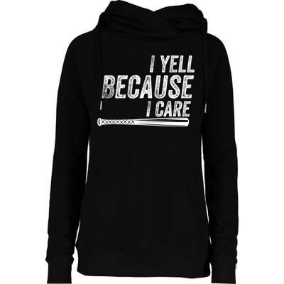 I Yell Because I Care Funny Baseball Softball Dad Womens Funnel Neck Pullover Hood