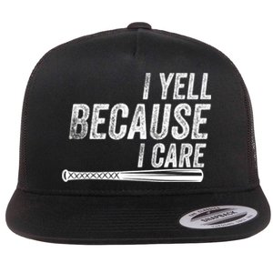 I Yell Because I Care Funny Baseball Softball Dad Flat Bill Trucker Hat