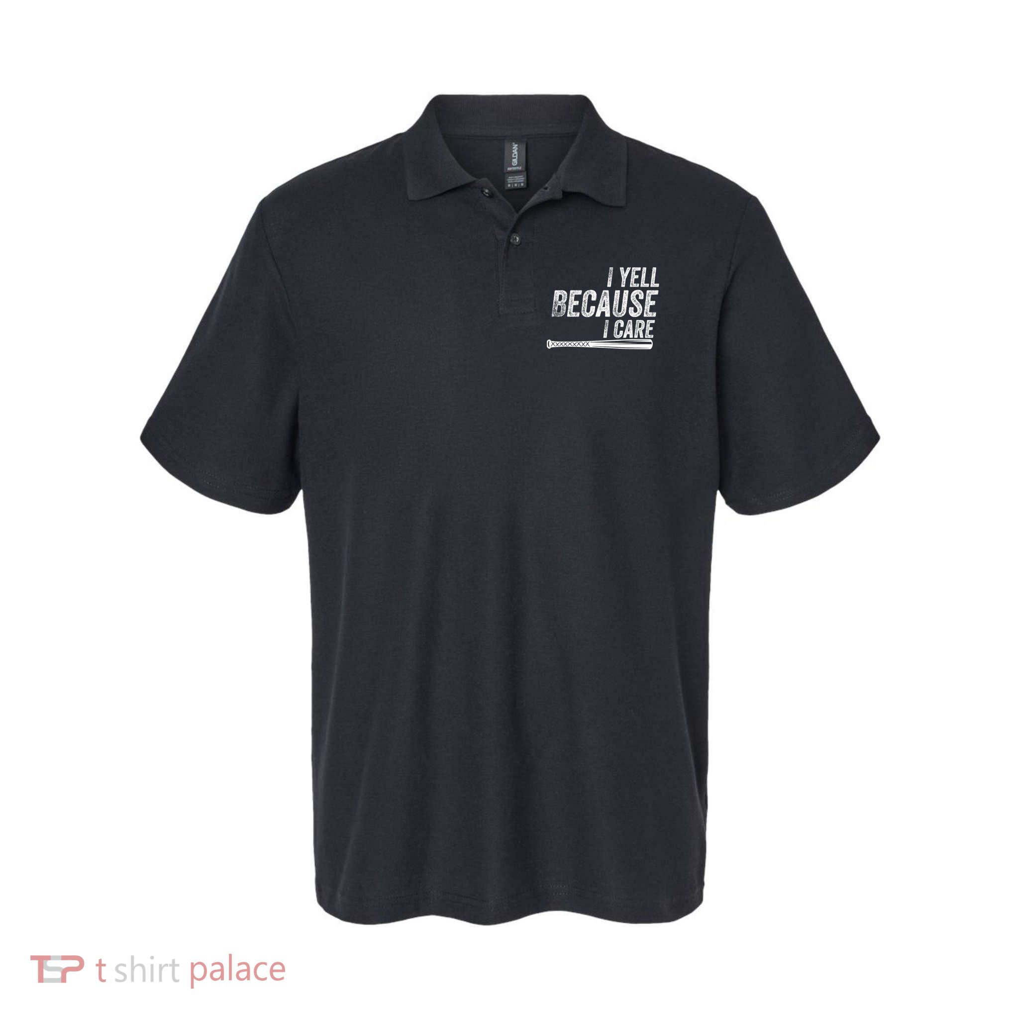 I Yell Because I Care Funny Baseball Softball Dad Polo