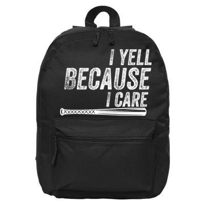 I Yell Because I Care Funny Baseball Softball Dad 16 in Basic Backpack