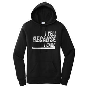 I Yell Because I Care Funny Baseball Softball Dad Women's Pullover Hoodie