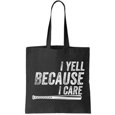 I Yell Because I Care Funny Baseball Softball Dad Bag
