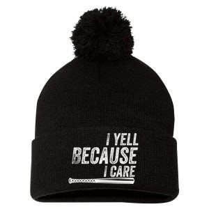 I Yell Because I Care Funny Baseball Softball Dad Pom Pom 12in Knit Beanie