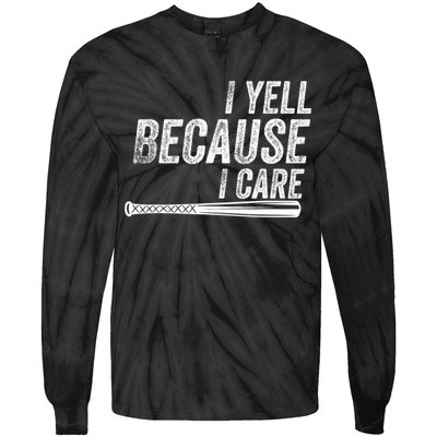 I Yell Because I Care Funny Baseball Softball Dad Tie-Dye Long Sleeve Shirt