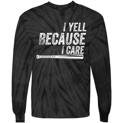 I Yell Because I Care Funny Baseball Softball Dad Tie-Dye Long Sleeve Shirt