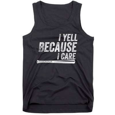 I Yell Because I Care Funny Baseball Softball Dad Tank Top