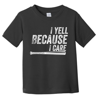 I Yell Because I Care Funny Baseball Softball Dad Toddler T-Shirt
