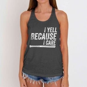 I Yell Because I Care Funny Baseball Softball Dad Women's Knotted Racerback Tank