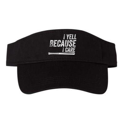 I Yell Because I Care Funny Baseball Softball Dad Valucap Bio-Washed Visor