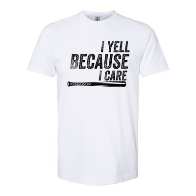 I Yell Because I Care Funny Baseball Softball Dad Softstyle CVC T-Shirt