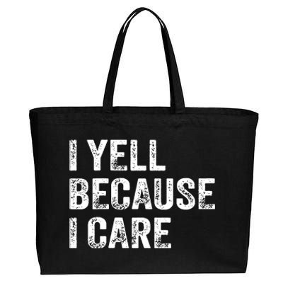 I Yell Because I Care Cotton Canvas Jumbo Tote