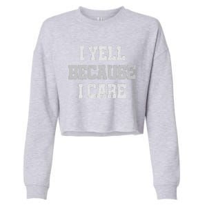 I Yell Because I Care Cropped Pullover Crew