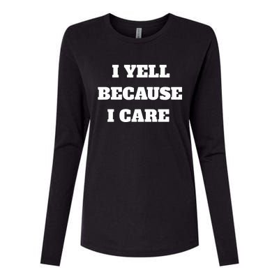 I Yell Because I Care Womens Cotton Relaxed Long Sleeve T-Shirt