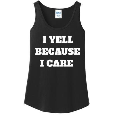 I Yell Because I Care Ladies Essential Tank