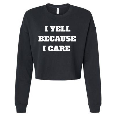 I Yell Because I Care Cropped Pullover Crew